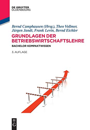 Grundlagen der Betriebswirtschaftslehre: Bachelor Kompaktwissen