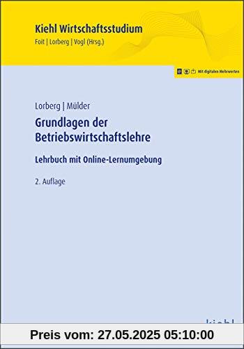 Grundlagen der Betriebswirtschaftslehre: Lehrbuch mit Online-Lernumgebung (Kiehl Wirtschaftsstudium)