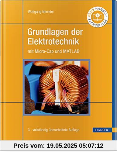 Grundlagen der Elektrotechnik: mit Micro-Cap und MATLAB