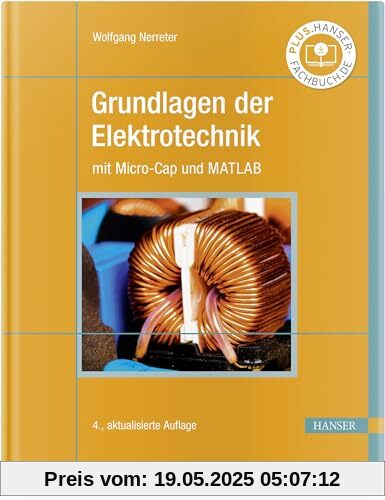 Grundlagen der Elektrotechnik: mit Micro-Cap und MATLAB