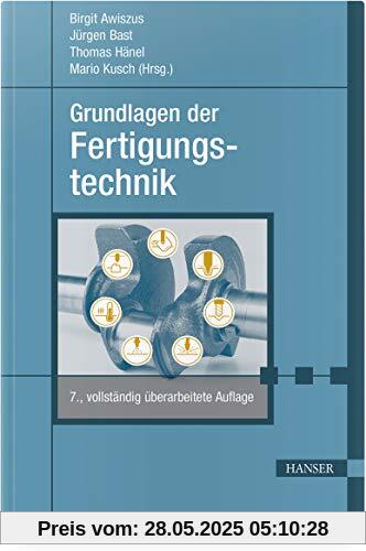 Grundlagen der Fertigungstechnik Grundlagen der Fertigungstechnik