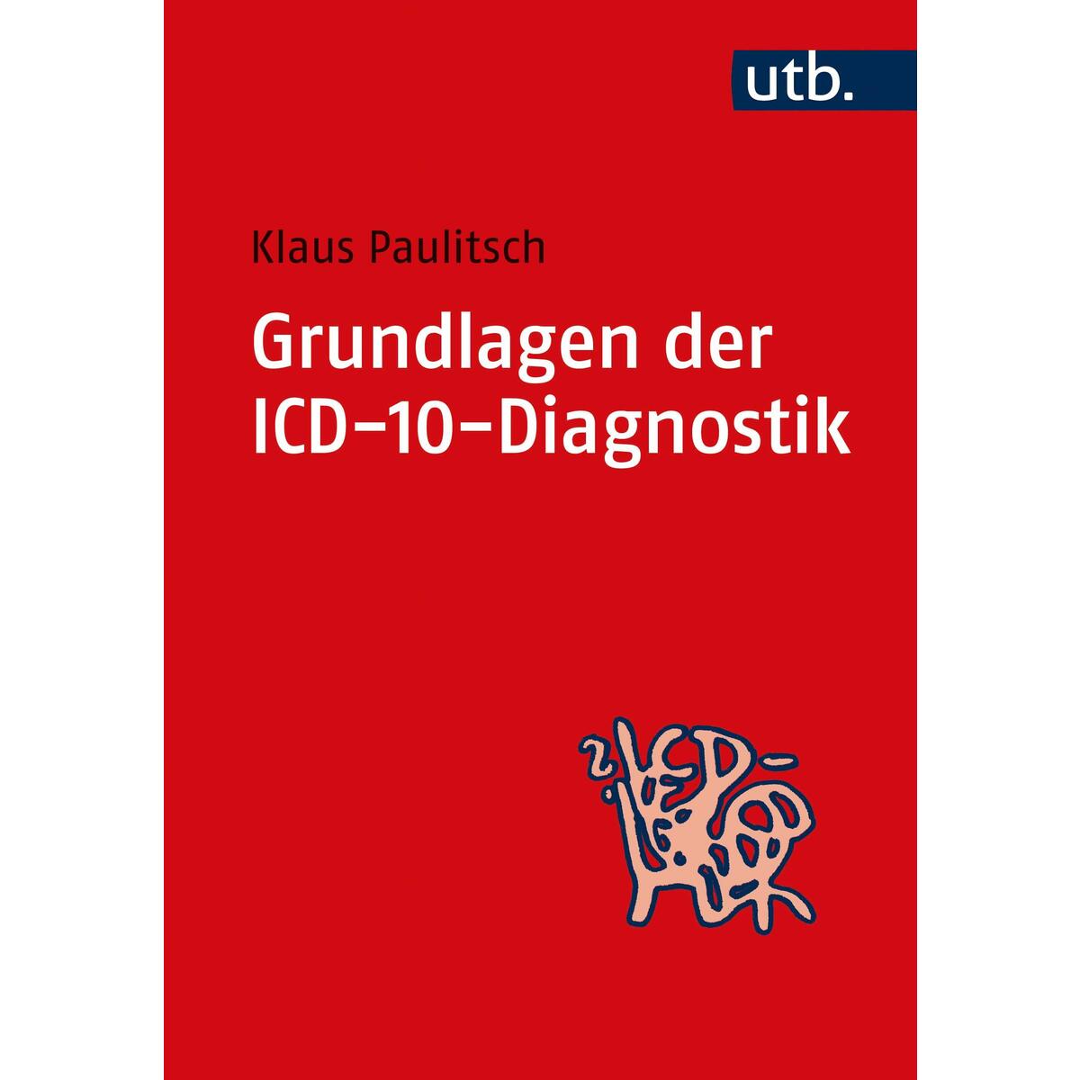 Grundlagen der ICD-10-Diagnostik von UTB GmbH