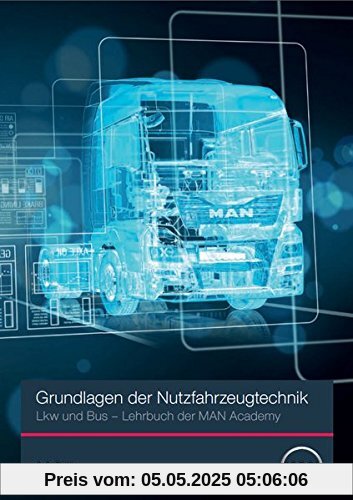 Grundlagen der Nutzfahrzeugtechnik LKW und Bus: Lehrbuch der MAN Academy