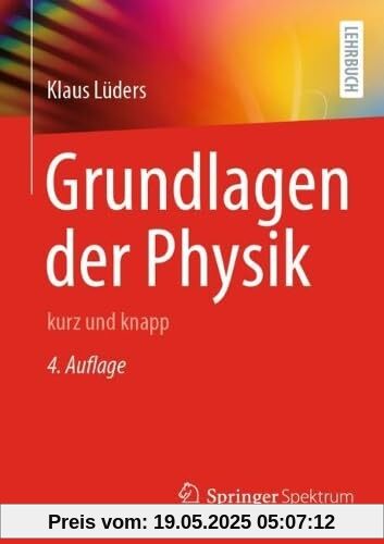 Grundlagen der Physik: kurz und knapp