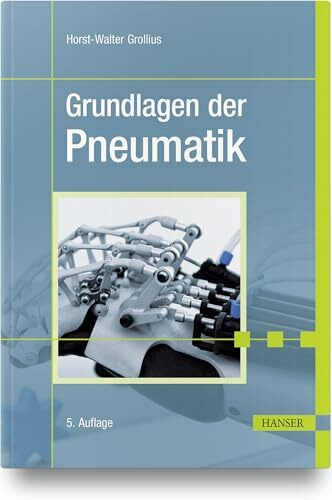 Grundlagen der Pneumatik Grundlagen der Pneumatik