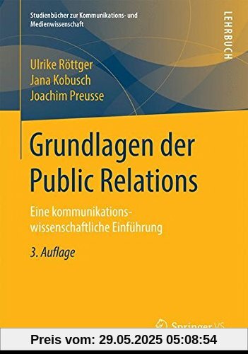 Grundlagen der Public Relations: Eine kommunikationswissenschaftliche Einfuhrung (Studienbücher zur Kommunikations- und Medienwissenschaft)