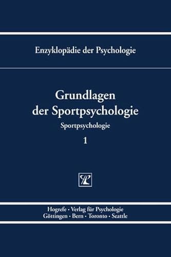 Grundlagen der Sportpsychologie (Enzyklopädie der Psychologie) von Hogrefe Verlag