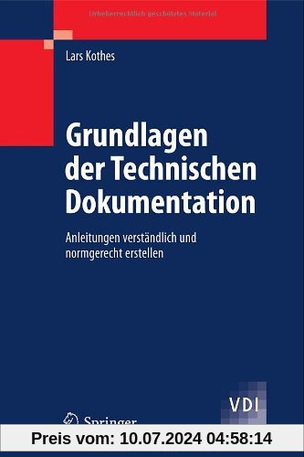 Grundlagen der Technischen Dokumentation: Anleitungen verständlich und normgerecht erstellen (VDI-Buch)