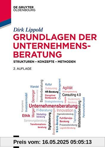 Grundlagen der Unternehmensberatung: Strukturen – Konzepte – Methoden