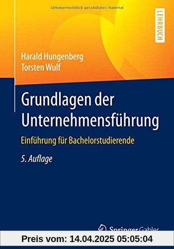 Grundlagen der Unternehmensführung: Einführung für Bachelorstudierende