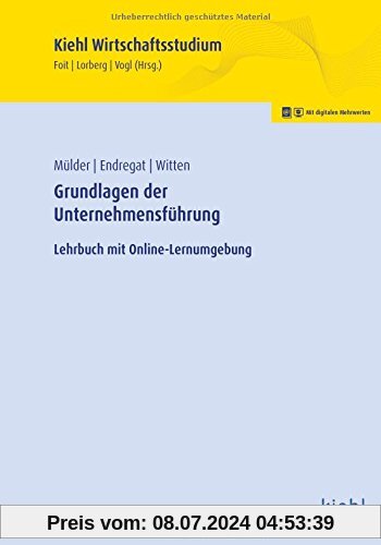Grundlagen der Unternehmensführung: Lehrbuch mit Online-Lernumgebung (Kiehl Wirtschaftsstudium)