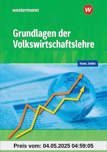 Grundlagen der Volkswirtschaftslehre: Lerngerüst - Lerninformationen - Lernaufgaben - Lernkontrolle Schulbuch Grundlagen der Volkswirtschaftslehre: Lerngerüst - Lerninformationen - Lernaufgaben - Lernkontrolle Schulbuch