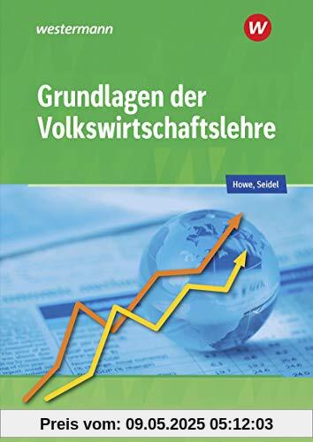 Grundlagen der Volkswirtschaftslehre: Lerngerüst - Lerninformationen - Lernaufgaben - Lernkontrolle: Schülerband Grundlagen der Volkswirtschaftslehre: Lerngerüst - Lerninformationen - Lernaufgaben - Lernkontrolle: Schülerband