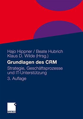Grundlagen des CRM: Strategie, Geschäftsprozesse und IT-Unterstützung von Gabler Verlag