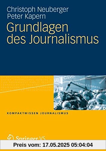 Grundlagen des Journalismus (Kompaktwissen Journalismus)
