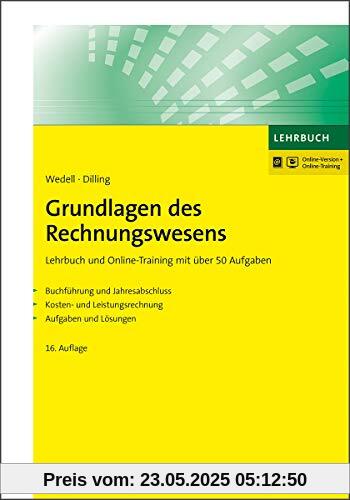 Grundlagen des Rechnungswesens: Lehrbuch und Online-Training mit über 50 Aufgaben. Buchführung und Jahresabschluss. Kosten- und Leistungsrechnung. ... Lösungen. (NWB Studium Betriebswirtschaft)