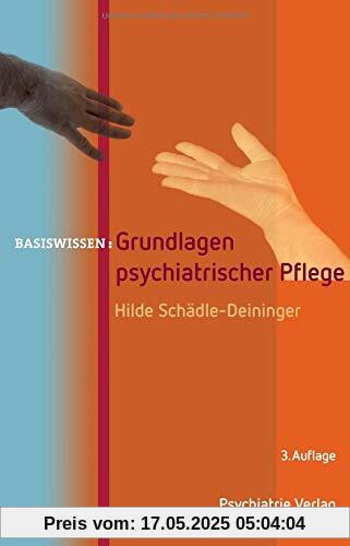 Grundlagen psychiatrischer Pflege (Basiswissen)