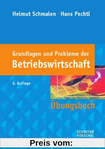 Grundlagen und Probleme der Betriebswirtschaft: Übungsbuch