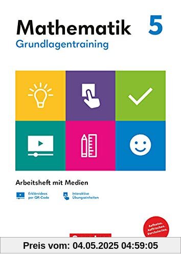 Grundlagentraining Mathematik - Mittlere Schulform - 5. Schuljahr: Arbeitsheft mit Medien - Inkl. Erklärvideos und interaktiven Übungen