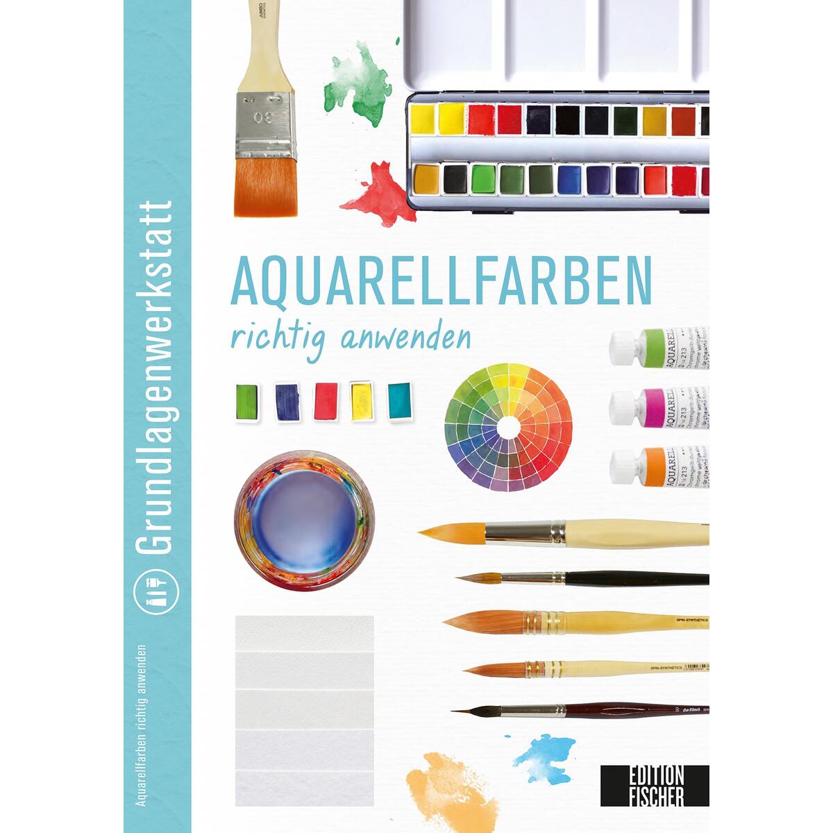 Grundlagenwerkstatt: Aquarellfarben richtig anwenden von Edition Michael Fischer
