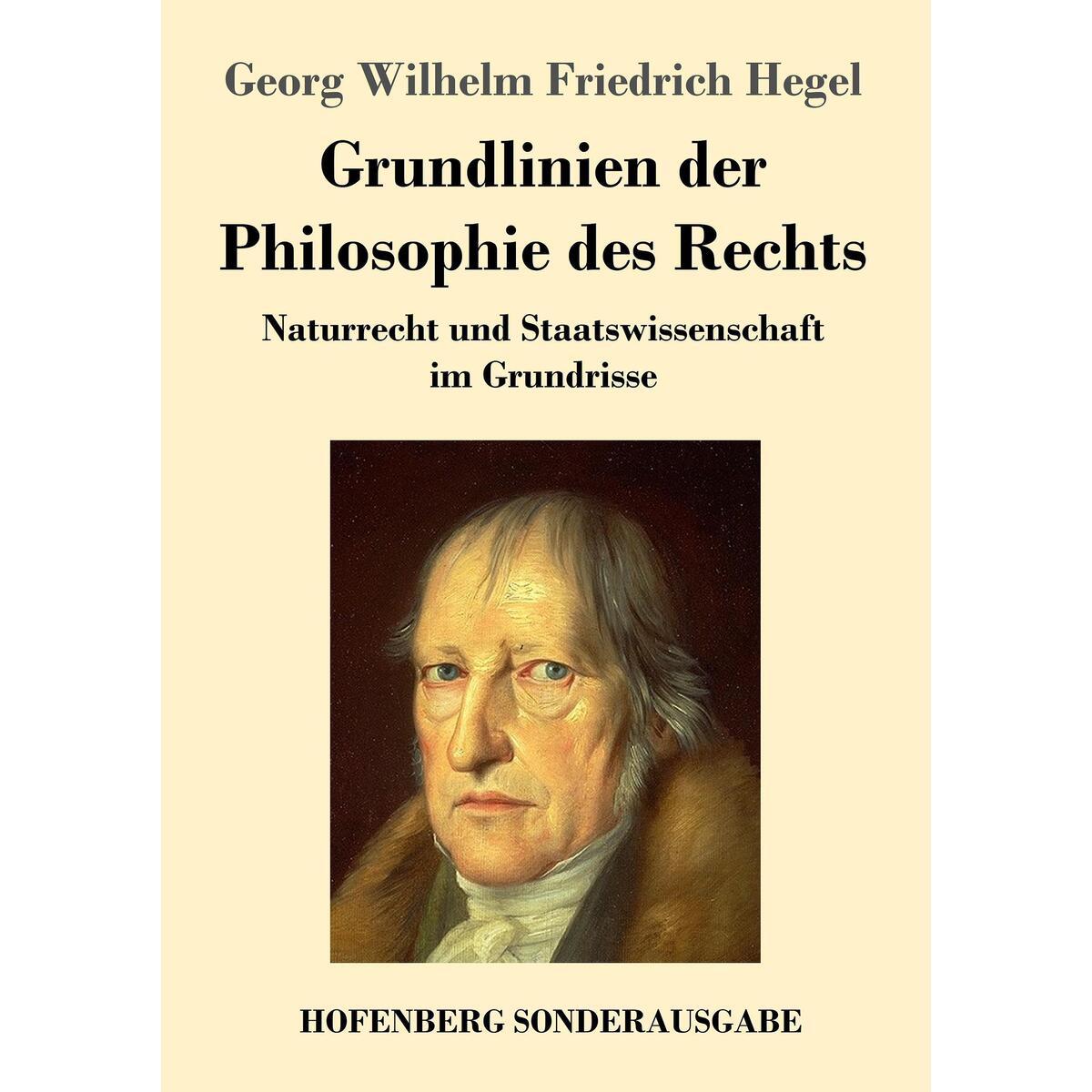 Grundlinien der Philosophie des Rechts Grundlinien der Philosophie des Rechts von Hofenberg