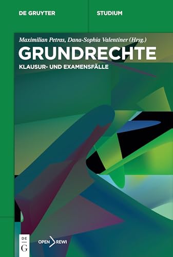 Grundrechte: Klausur- und Examensfälle (De Gruyter Studium) von de Gruyter