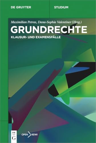 Grundrechte: Klausur- und Examensfälle (De Gruyter Studium)