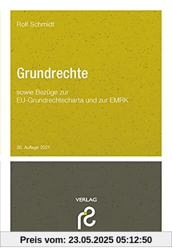 Grundrechte: sowie Bezüge zur EU-Grundrechtecharta und zur EMRK