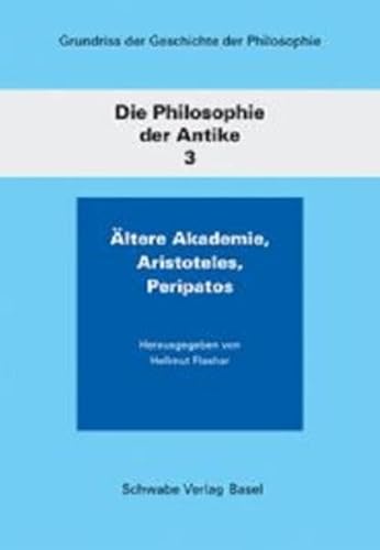 Die Philosophie Der Antike / Altere Akademie, Aristoteles, Peripatos von Schwabe