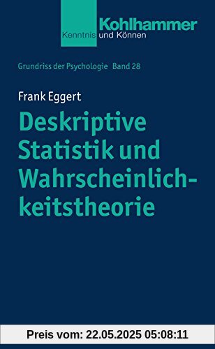 Grundriss der Psychologie: Deskriptive Statistik und Wahrscheinlichkeitstheorie: Grundlagen der Generalisierbarkeit von Stichprobenergebnissen: Bd. 28 (Kohlhammer Kenntnis und Können)