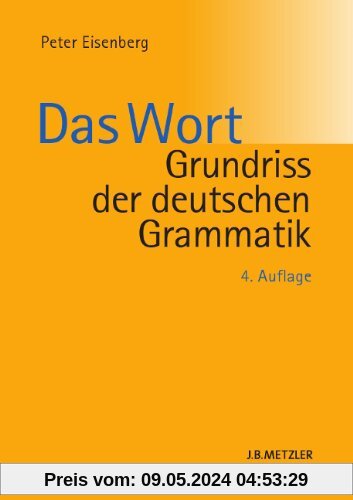 Grundriss der deutschen Grammatik: Band 1: Das Wort