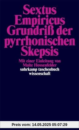 Grundriß der pyrrhonischen Skepsis (suhrkamp taschenbuch wissenschaft)