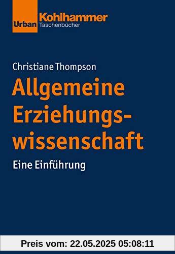 Grundrisse der Erziehungswissenschaft: Allgemeine Erziehungswissenschaft: Eine Einführung (Urban-Taschenbücher)