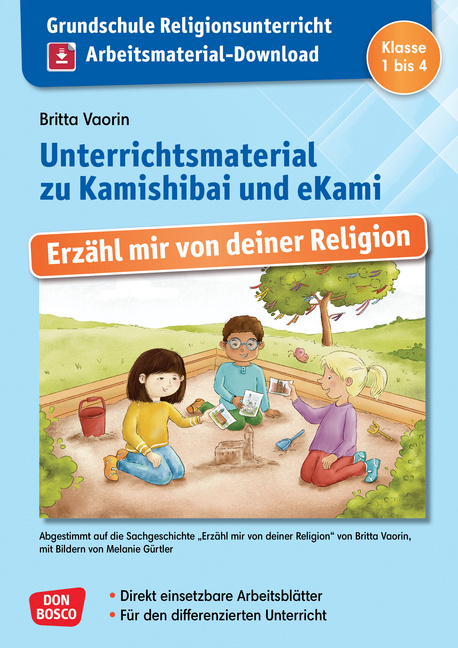 Grundschule Religionsunterricht. Arbeitsmaterial-Download. Unterrichtsmaterial zu Kamishibai und eKami: Erzähl mir von deiner Religion Grundschule Religionsunterricht. Arbeitsmaterial-Download. Unterrichtsmaterial zu Kamishibai und eKami: Erzähl mir von deiner Religion von Don Bosco Medien