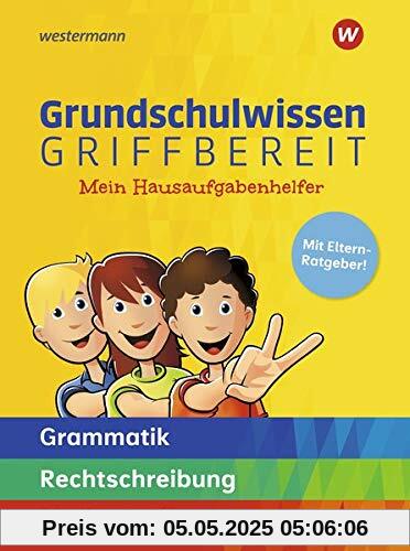 Grundschulwissen griffbereit: Mein Hausaufgabenhelfer Grammatik – Rechtschreibung – Mathematik Grundschulwissen griffbereit: Mein Hausaufgabenhelfer Grammatik – Rechtschreibung – Mathematik