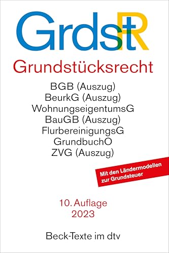 Grundstücksrecht: mit u.a. Bürgerlichem Gesetzbuch (Auszug), Wohnungseigentumsgesetz, Beurkundungsgesetz (Auszug), Flurbereinigungsgesetz, ... Grundbuchordnung, (Beck-Texte im dtv) von beck im dtv