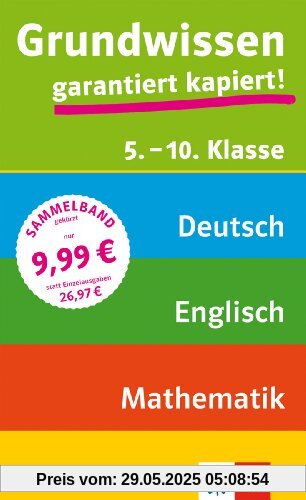 Grundwissen 5. - 10. Klasse Mathematik, Deutsch, Englisch: garantiert kapiert!