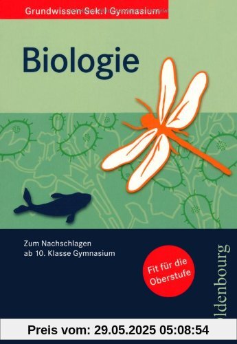 Grundwissen Biologie: Zum Nachschlagen ab 10. Klasse Gymnasium