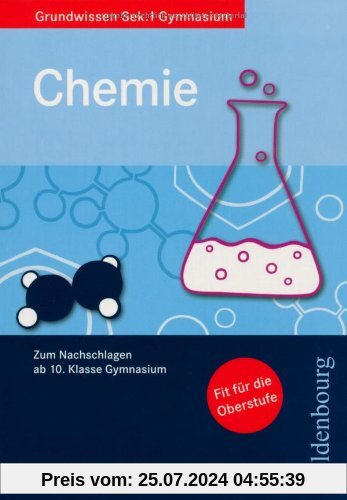 Grundwissen Chemie: Zum Nachschlagen ab 10. Klasse Gymnasium