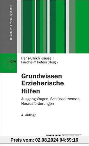 Grundwissen Erzieherische Hilfen: Ausgangsfragen, Schlüsselthemen, Herausforderungen. (Basistexte Erziehungshilfen)