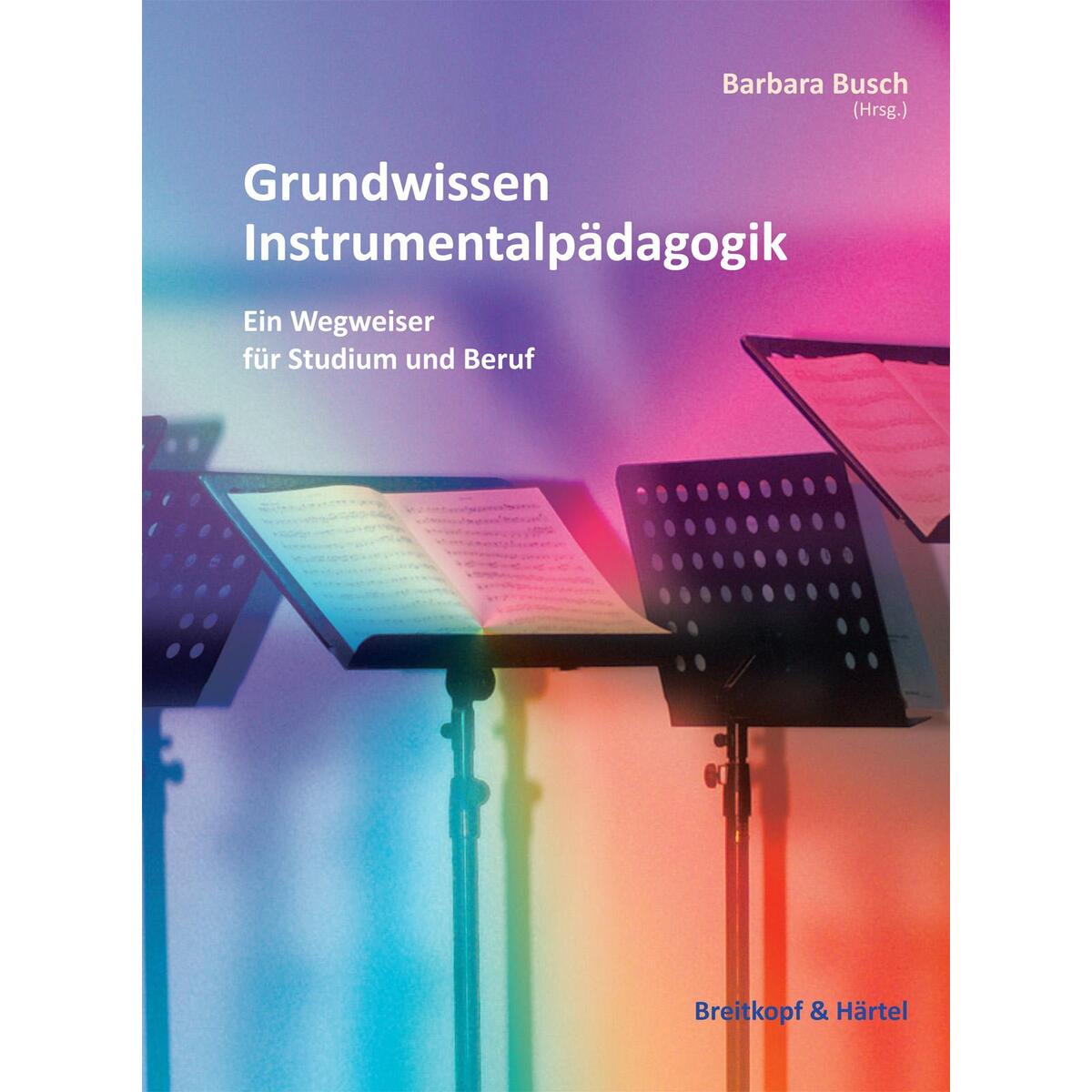 Grundwissen Instrumentalpädagogik Grundwissen Instrumentalpädagogik von Breitkopf & Härtel