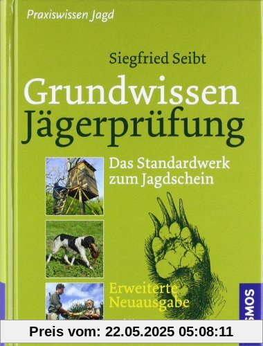 Grundwissen Jägerprüfung: Das Standardwerk zum Jagdschein - Extra: Erfolgreiche und stressfreie Prüfungsvorbereitung