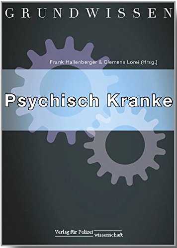 Grundwissen Psychisch Kranke Grundwissen Psychisch Kranke von Verlag für Polizeiwissenschaft