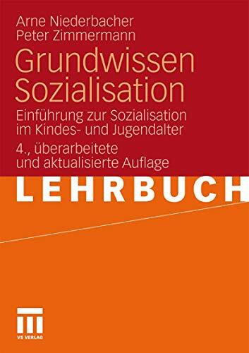 Grundwissen Sozialisation: Einführung zur Sozialisation im Kindes- und Jugendalter (German Edi... Grundwissen Sozialisation: Einführung zur Sozialisation im Kindes- und Jugendalter (German Edi...