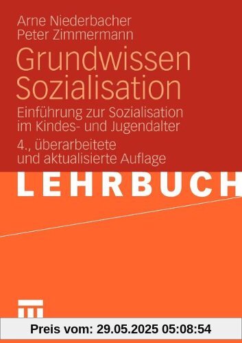 Grundwissen Sozialisation: Einführung zur Sozialisation im Kindes- und Jugendalter (German Edition)