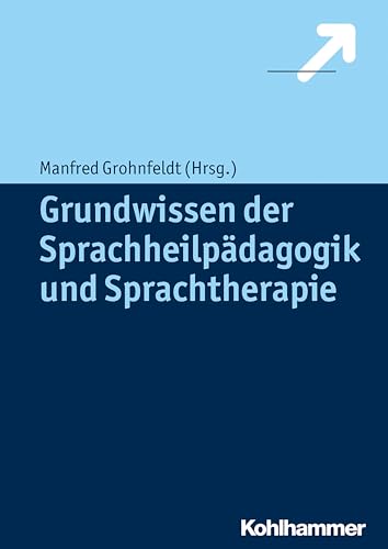 Grundwissen der Sprachheilpädagogik und Sprachtherapie von Kohlhammer