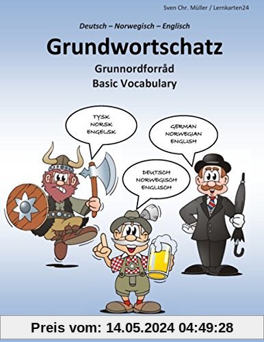 Grundwortschatz Deutsch - Norwegisch - Englisch: Die wichtigsten 3.000 Wörter. Thematisch geordnet. Mit alphabetischer Wortliste.