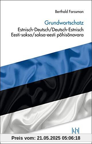 Grundwortschatz Estnisch-Deutsch/Deutsch-Estnisch: Eesti-saksa/saksa-eesti põhisõnavara