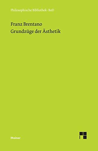 Grundzüge der Ästhetik: Aus d. Nachlaß hrsg. v. Franziska Mayer-Hillebrand (Philosophische Bib... Grundzüge der Ästhetik: Aus d. Nachlaß hrsg. v. Franziska Mayer-Hillebrand (Philosophische Bib...