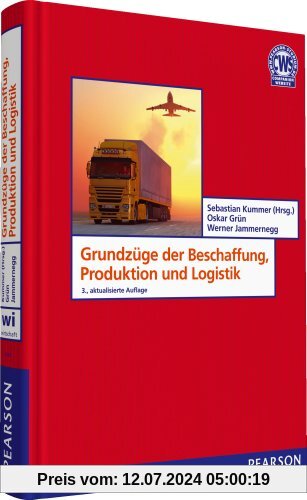 Grundzüge der Beschaffung, Produktion und Logistik - Logistik, Produktion, Beschaffung, Supply Chain Management (Pearson Studium - Economic BWL)